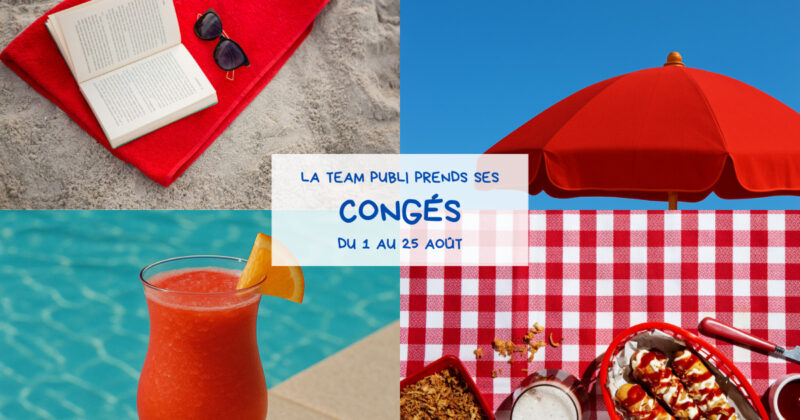 Visuel annonçant la fermeture estivale PubliFlash du 1er au 25 août 2025